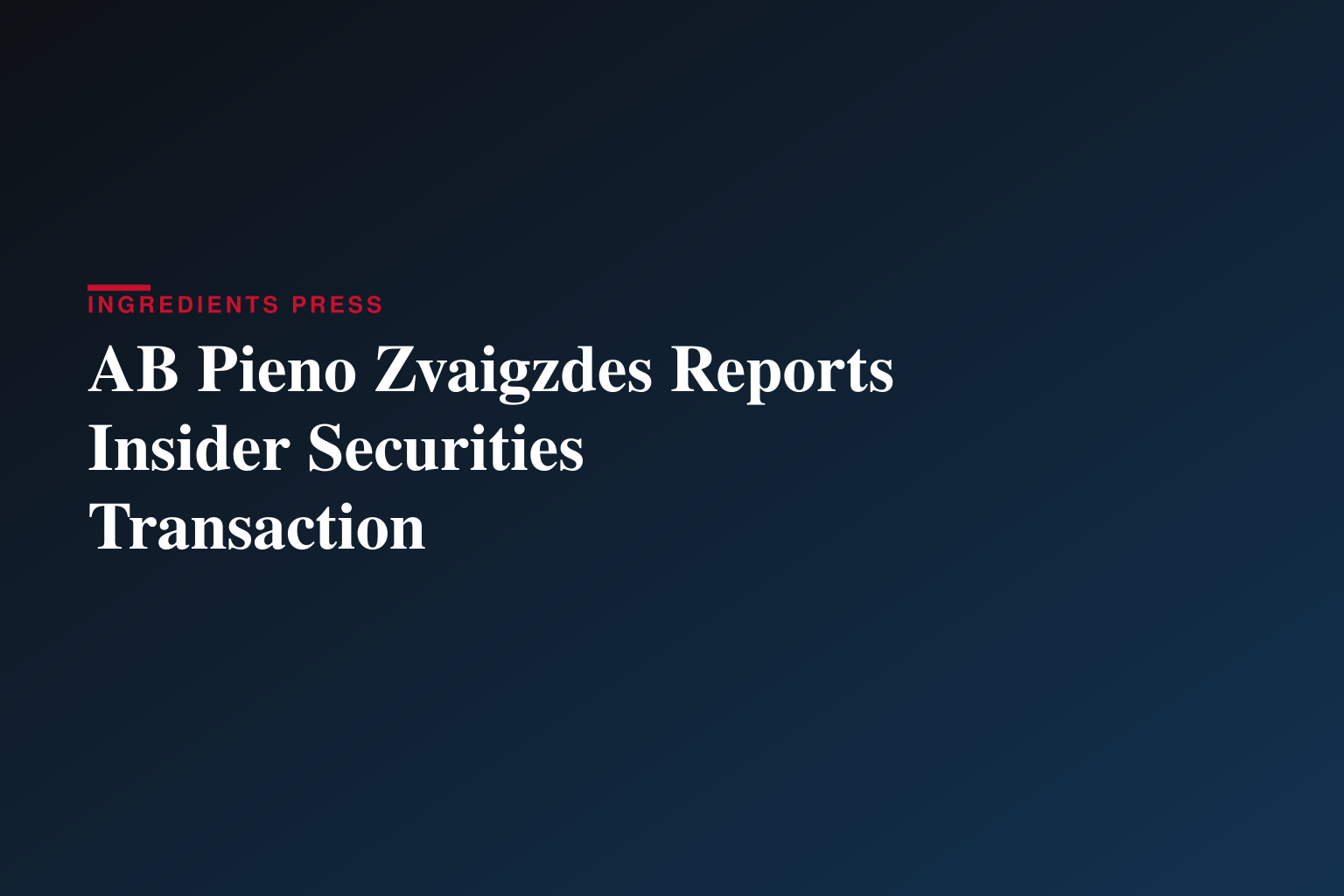 AB Pieno Zvaigzdes notification of transactions by persons discharging managerial responsibilities