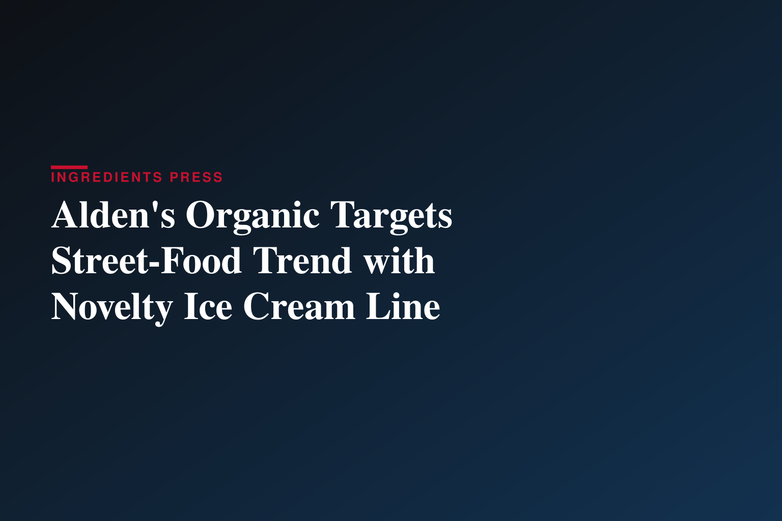 Alden's Organic Takes Taste Buds Around the World with New Global Delights Novelties
