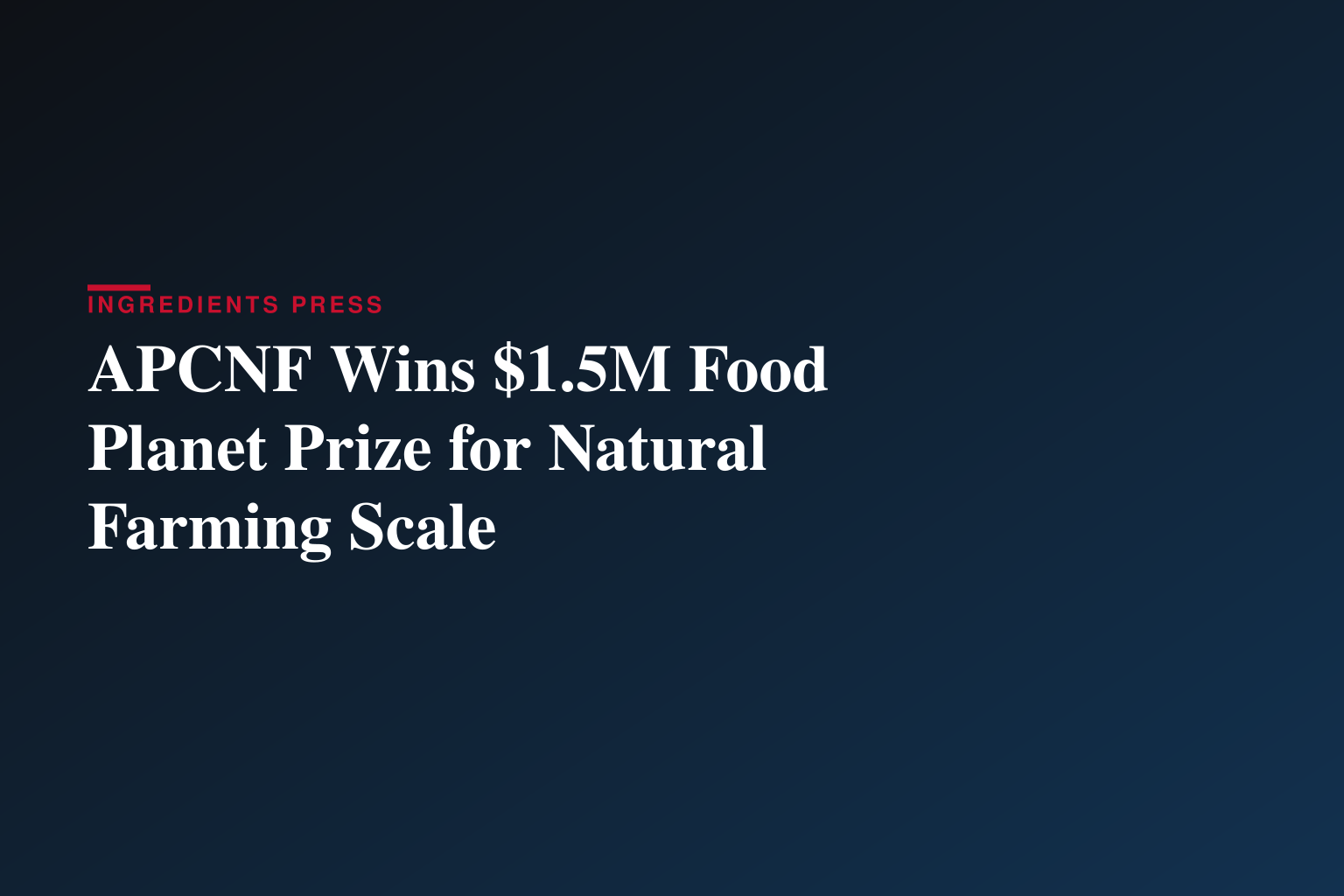 Plus d’un million d’agriculteurs indiens se tournent vers l’agriculture naturelle : l’APCNF remporte le Food Planet Prize 2026