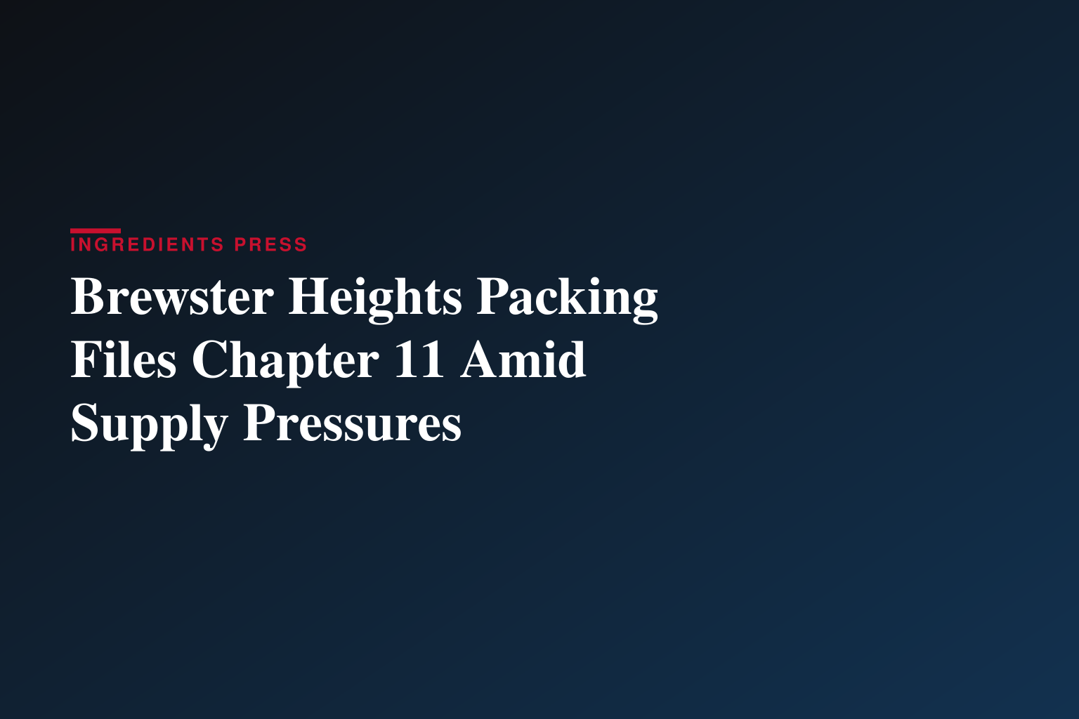 Brewster Heights Packing & Orchards Commences Voluntary Chapter 11 Restructuring Process