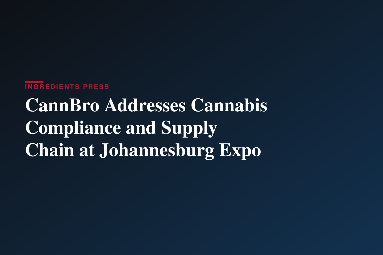 CannBro Highlights Cannabis Compliance, Medical Applications, and Supply Chain Innovation at Cannabis Expo Johannesburg 2026