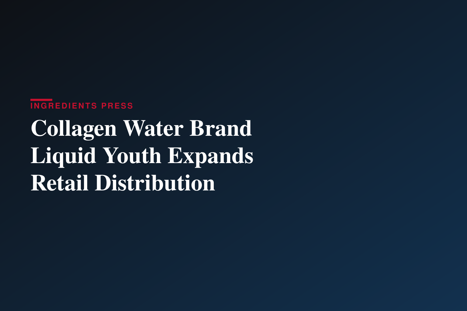 Liquid Youth™ Continues Rapid Retail Expansion with New Placements at Stop & Shop, Hy-Vee, Schnucks and More
