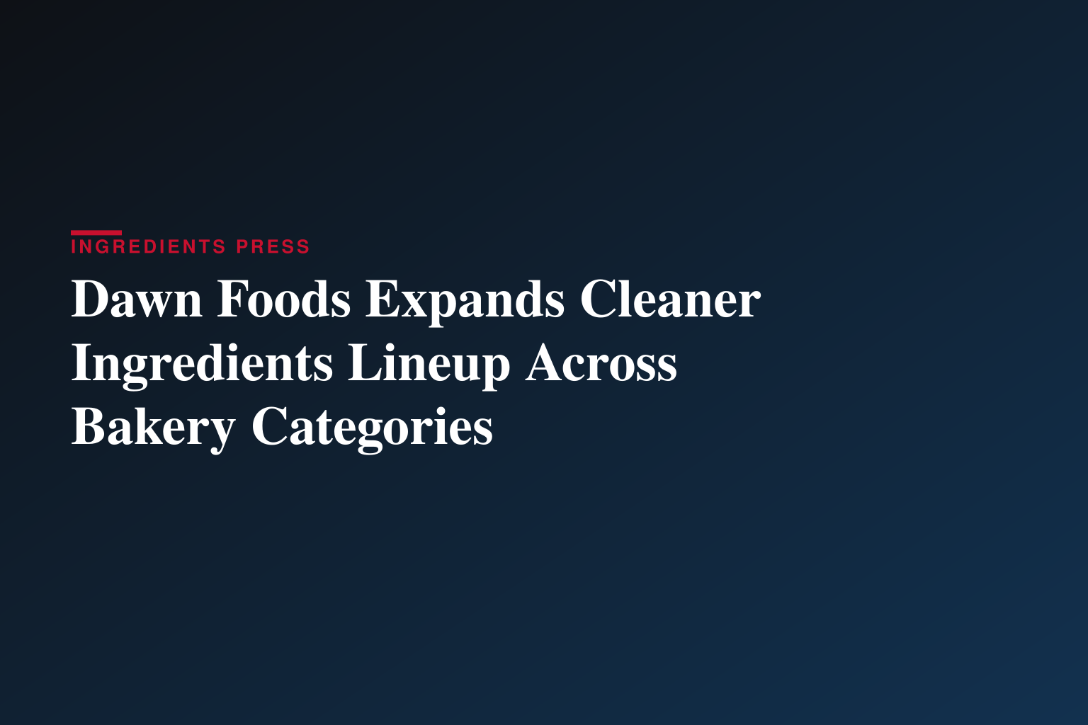 Dawn Foods Expands Cleaner Ingredients Lineup Across Bakery Categories