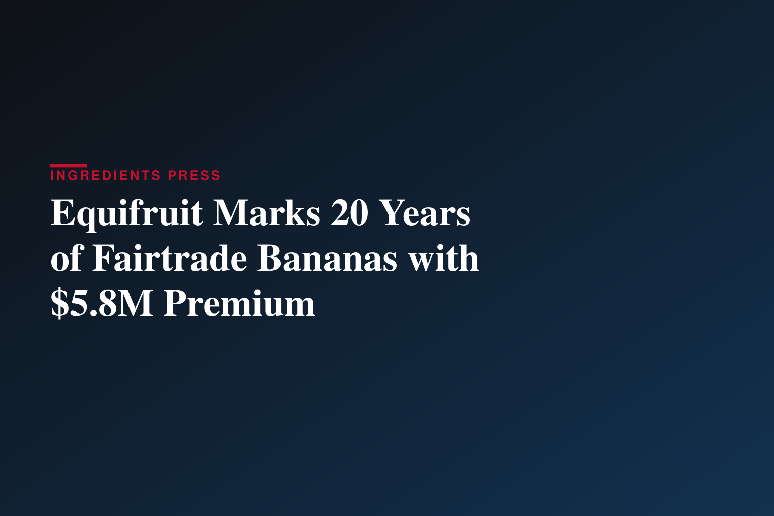 $5.8 Million and Counting: Equifruit Celebrates 20 Years of Fairtrade Bananas with First-Ever Impact Report