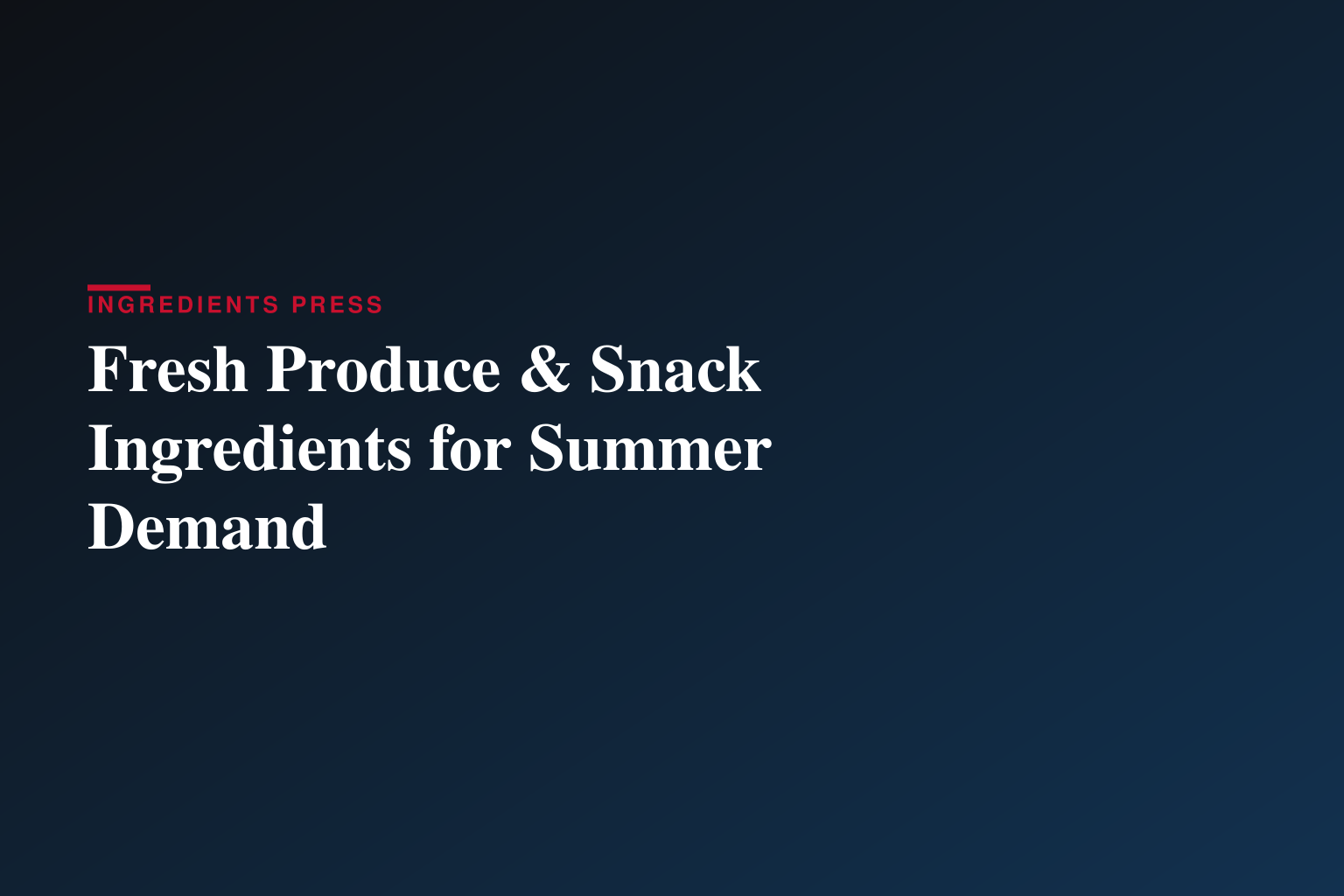 Solve Summer Hunger with Fresh Produce and Family-Favorite Snacks