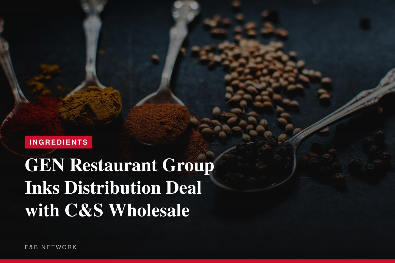 GEN Restaurant Group Signs Distribution Agreement with C&S Wholesale Grocers