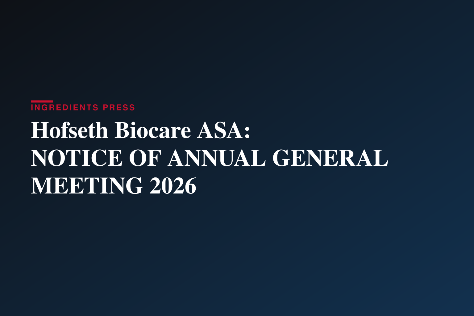 Hofseth Biocare ASA: NOTICE OF ANNUAL GENERAL MEETING 2026