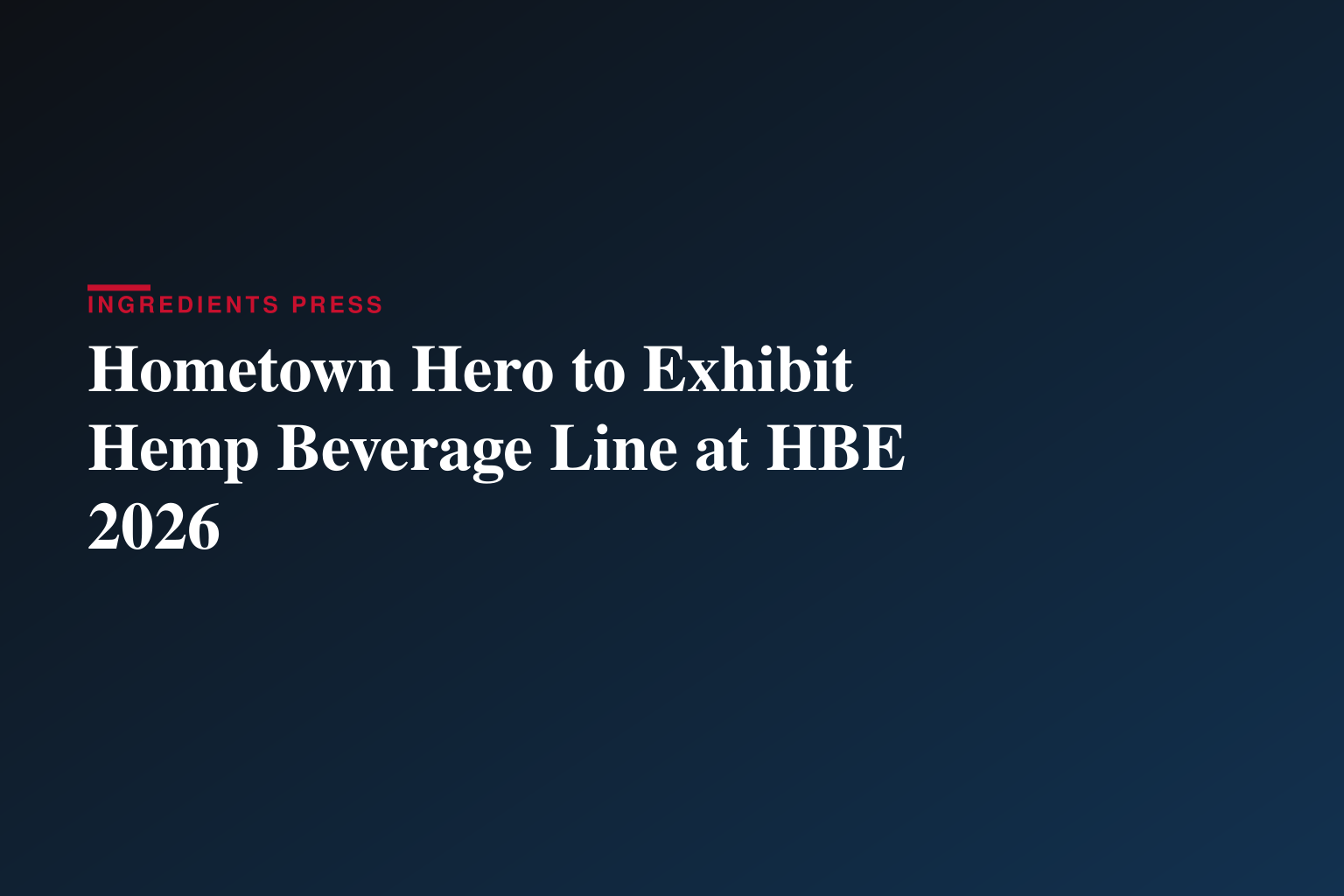 Hometown Hero to Showcase Award-Winning Cannabis Beverages at Hemp Beverage Expo 2026