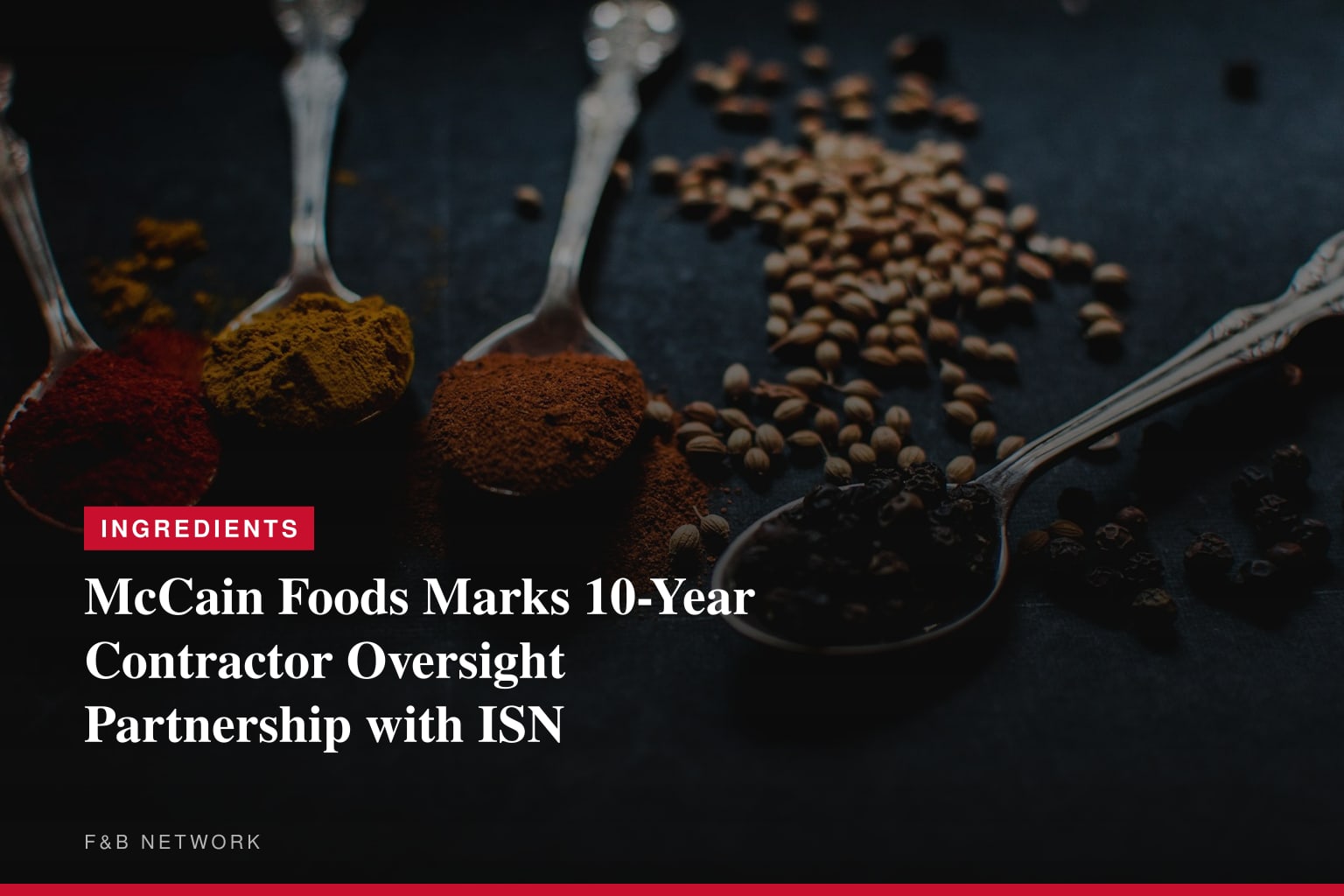 McCain Foods and ISN® Celebrate 10-Year Partnership of Contractor Oversight and Worker Verification