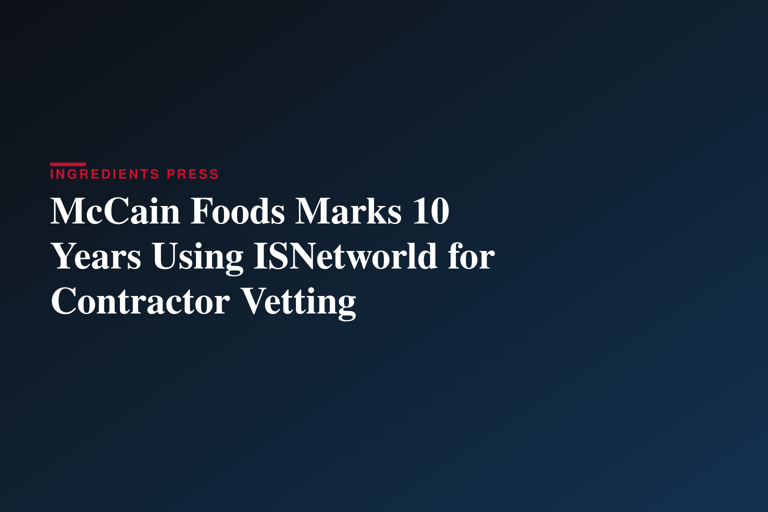 McCain Foods et ISN® célèbrent leurs dix ans de partenariat dans la supervision des entrepreneurs et de la vérification des travailleurs