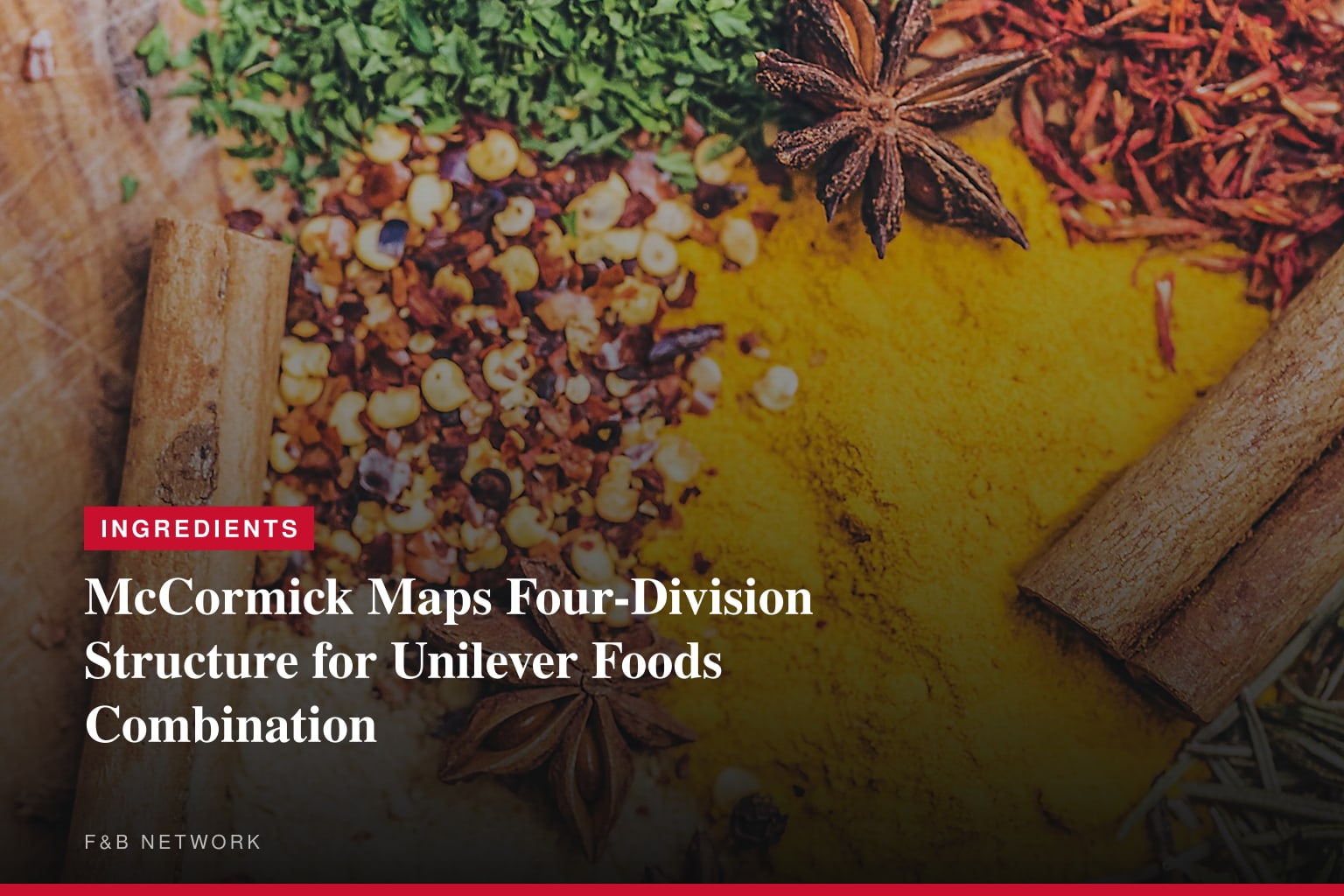 McCormick Maps Four-Division Structure for Unilever Foods Combination
