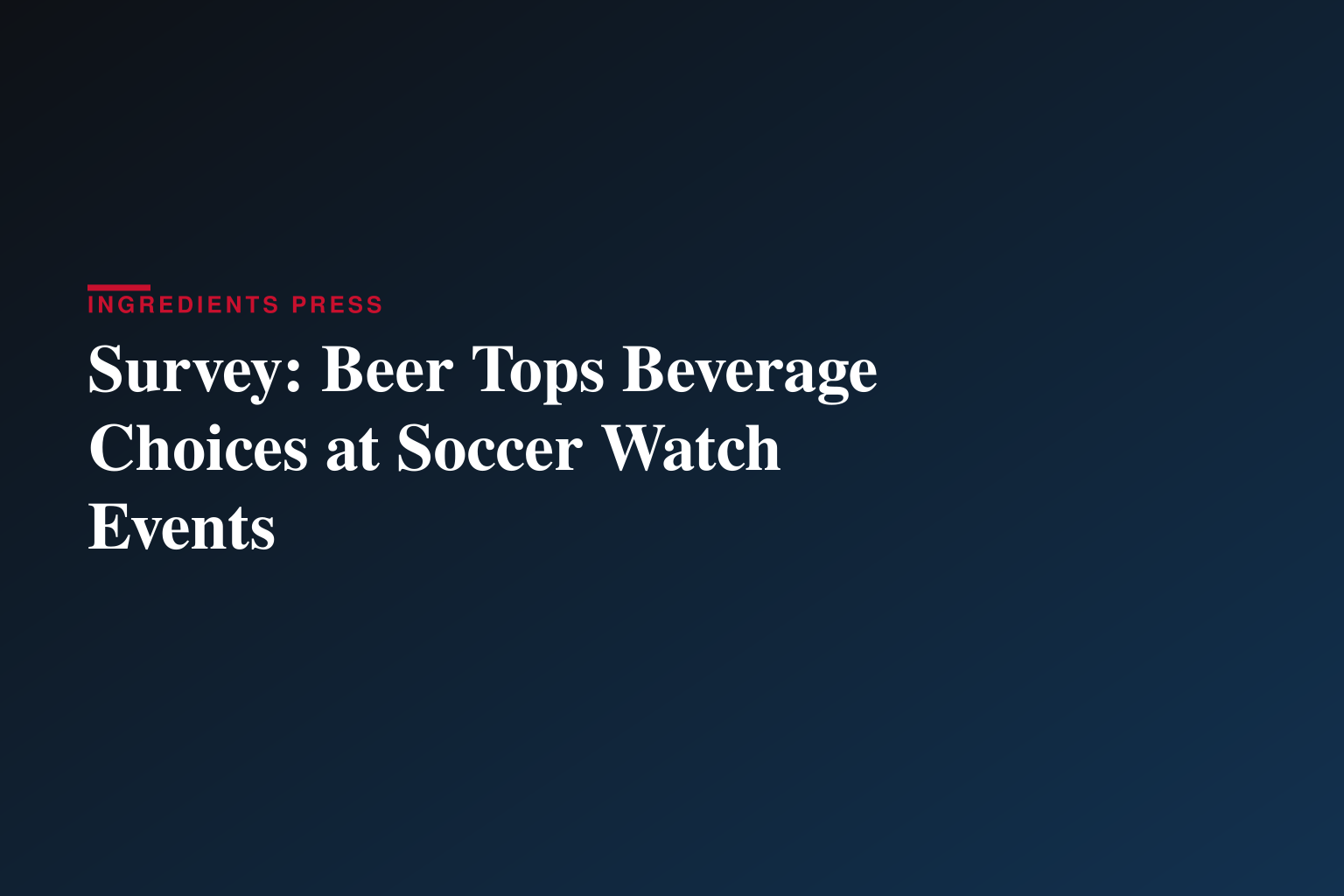 Beer is No. 1 Pick for World Soccer Tournament Watch Parties, New Survey Finds