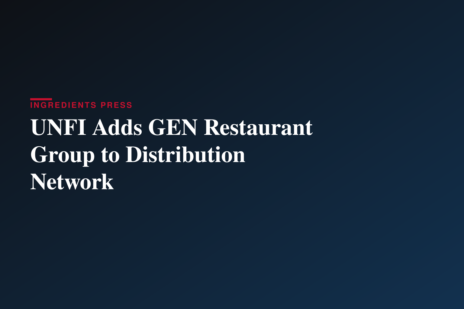 GEN Restaurant Group Signs Distribution Agreement with United Natural Foods, Inc.