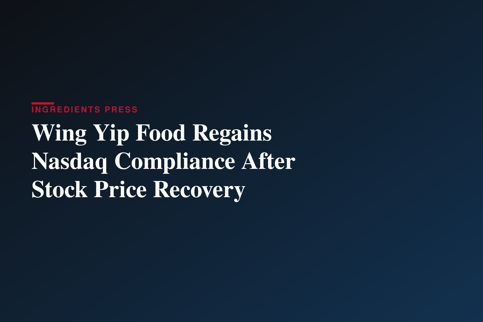 Wing Yip Food Holdings Group Limited Regains Compliance with Nasdaq Minimum Closing Bid Price Rule